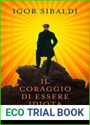 Il coraggio di essere idiota: La felicita secondo Dostoevskij (Italian Edition)