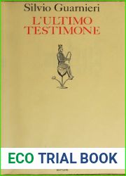 L|ultimo testimone. Storia di una societa letteraria