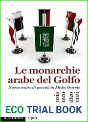Le monarchie arabe del Golfo: Nuovo centro di gravita in Medio Oriente (Italian Edition)
