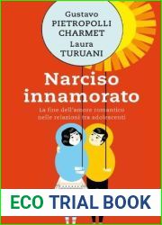 Narciso innamorato: La fine dell|amore romantico nelle relazioni tra adolescenti