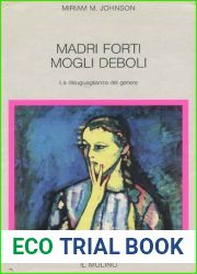 Madri forti, mogli deboli. La disuguaglianza del genere