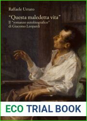 and quot;Questa maledetta vita and quot; - Il and quot;romanzo autobiografico and quot; di Giacomo Leopardi