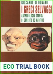 I greci selvaggi: Antropologia storica di Ernesto De Martino (Indagini) (Italian Edition)