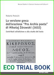 La versione greca dell|orazione Pro Archia poeta di Mikolaj Zorawski (1632): Contributi all|edizione e allo studio del testo (Studies in Classical Literature and Culture Vol. 9) (Italian Edition)