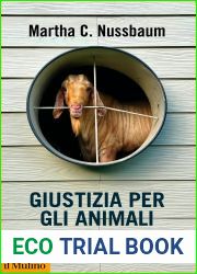 Giustizia per gli animali: La nostra responsabilita collettiva (Collezione di testi e di studi) (Italian Edition)