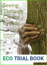 Seeing Through Closed Eyelids: Giuseppe Penone and the Nature of Sculpture (Toronto Italian Studies)