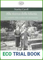 Alla ricerca della felicita. La commedia hollywoodiana del rimatrimonio