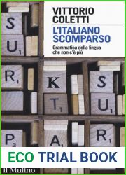 L| italiano scomparso. Grammatica della lingua che non c|e piu