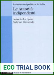 Le autorita indipendenti. Le istituzioni politiche in Italia
