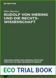 Rudolf von Ihering und die Rechtswissenschaft: Mit besonderer Berucksichtigung des Strafrechts (Abhandlungen des Kriminalistischen Instituts an der Universitat Berlin, N.F. 6,4) (German Edition)