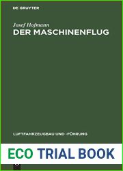Der Maschinenflug: Seine bisherige Entwicklung und seine Aussichten (Luftfahrzeugbau und -Fuhrung, 4 5) (German Edition)