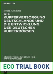 Die Kupferversorgung Deutschlands und die Entwicklung der deutschen Kupferborsen (Kolner Studien zum Staats- und Wirtschaftsleben, 4) (German Edition)