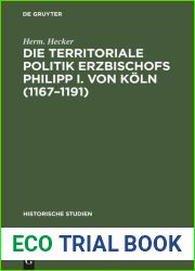 Die territoriale Politik Erzbischofs Philipp I. von Koln
