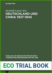 Deutschland Und China 1937-1945: Politik - Milit?r - Wirtschafts - Kultur. Eine Quellensammlung