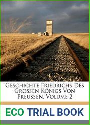 Geschichte Friedrichs Des Grossen Konigs Von Preussen, Volume 2 (German Edition)