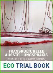 Transkulturelle Ausstellungspraxis: Kuratieren in globalen Zusammenhangen. Eine praxeologische Analyse der documenta 12