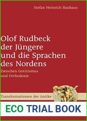 Olof Rudbeck der Jungere und die Sprachen des Nordens: Zwischen Gotizismus und Orthodoxie (Transformationen der Antike, 57) (German Edition)