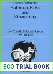 Aufbruch, Krise Und Erneuerung: Die Christlich-Soziale Union 1945 Bis 1955