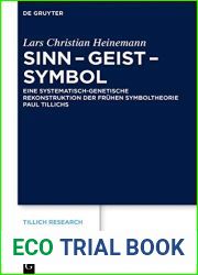 Sinn - Geist - Symbol: Eine Systematisch-Genetische Rekonstruktion Der Fr?hen Symboltheorie Paul Tillichs