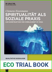 Spiritualitat als soziale Praxis: Zur Konstruktion von Wirklichkeit im Yoga (Qualitative Soziologie 26) (German Edition)