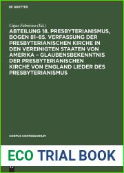 Abteilung 18. Presbyterianismus, Bogen 81-85. Verfassung der Presbyterianischen Kirche in den Vereinigten Staaten von Amerika - Glaubensbekenntnis der … (Corpus Confessionum, 52) (German Edition