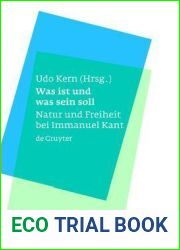 Was Ist Und Was Sein Soll: Natur Und Freiheit Bei Immanuel Kant