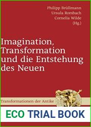 Imagination, Transformation und die Entstehung des Neuen (Transformationen der Antike, 31) (German Edition)