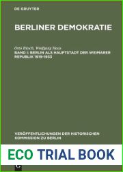 Berliner Demokratie. Band I Berlin als Hauptstadt der Weimarer Republik 1919-1933