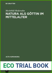 Natura als Gottin im Mittelalter: Ikonographische Studien zu Darstellungen der personifizierten Natur (Acta humaniora) (German Edition)