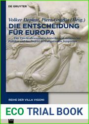 Entscheidung fur Europa - Decidere l|Europa: Erfahrung, Zeitgeist und politische Herausforderungen am Beginn der europaischen Integration - … (Reihe der Villa Vigoni, 23) (German Edition)