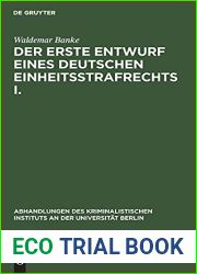 Der erste Entwurf eines Deutschen Einheitsstrafrechts I.: Die Verfasser des Entwurfs 1849. (mit einem diplomatisch genauen Abdruck des Entwurfs) … Berlin, N. F. 7, 1) (German Edition)
