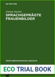Sprachgepragte Frauenbilder: Soziale Stereotype im Madchenbuch des 19. Jahrhunderts und ihre diskursive Konstituierung (Reihe Germanistische Linguistik, 262) (German Edition)