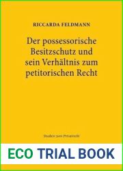 Der possessorische Besitzschutz und sein Verhaltnis zum petitorischen Recht