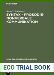 Syntax - Prosodie - nonverbale Kommunikation: Empirische Untersuchungen zur Interaktion sprachlicher und parasprachlicher Ausdrucksmittel im Gesprach (Reihe Germanistische Linguistik)