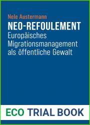 Neo-Refoulement - Europaisches Migrationsmanagement als offentliche Gewalt (Kultur und soziale Praxis) (German Edition)