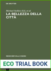La bellezza della citta: Stadtrecht und Stadtgestaltung im Italien des Mittelalters und der Renaissance (Reihe der Villa Vigoni, 16) (German Edition)
