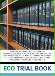Das Reichsgesetz Betreffend Die Gewerbegerichte Vom 29. Juli 1890: Textausgabe Mit Erlauterungen, Einer Zusammenstellung Aller Verfahrensvorschriften … Volumes 1-2… (German Edition)