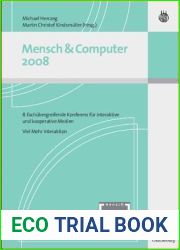 Mensch und Computer 2008: 8. fachubergreifende Konferenz fur interaktive Medien - Viel Mehr Interaktion (Mensch and Computer - Tagungsbande Proceedings, 2008) (German Edition)