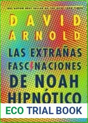 Las extranas fascinaciones de Noah Hipnotico