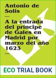 A la entrada del principe de Gales en Madrid por marzo del ano 1623 (Diferencias) (Spanish Edition)