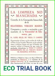 La limpieza no manchada: comedia de la Concepcion Inmaculada de la beatisima Virgen Maria compuesta y escrita a excitacion y por mandado de la Universidad de Salamanca por Lope Felix de Vega y Carpio