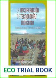 La recuperacion de tecnologias indigenas: Arqueologia, tecnologia y desarrollo en los Andes