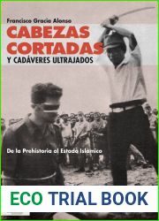 Cabezas cortadas y cadaveres ultrajados