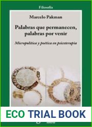 Palabras que permanecen, palabras por venir: Micropolitica y poetica en psicoterapia