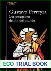 Los peregrinos del fin del mundo (Spanish Edition)