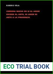 Comedia nueva de si el amor excede al arte, ni amor ni arte a la prudencia (Teatro) (Spanish Edition)