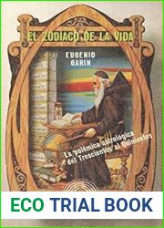 El zodiaco de la vida. La polemica astrologica del Trescientos al Quinientos