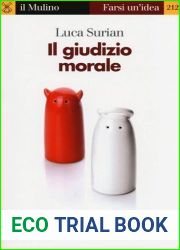Il giudizio morale. Come distinguiamo il bene dal male