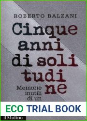 Cinque anni di solitudine. Memorie inutili di un sindaco