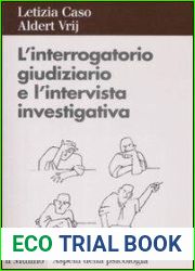 L|interrogatorio giudiziario e l|intervista investigativa. Metodi e tecniche di conduzione